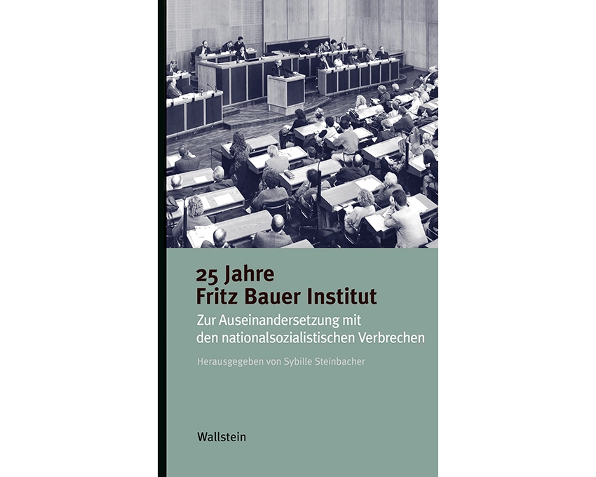 25 Jahre Fritz Bauer Institut