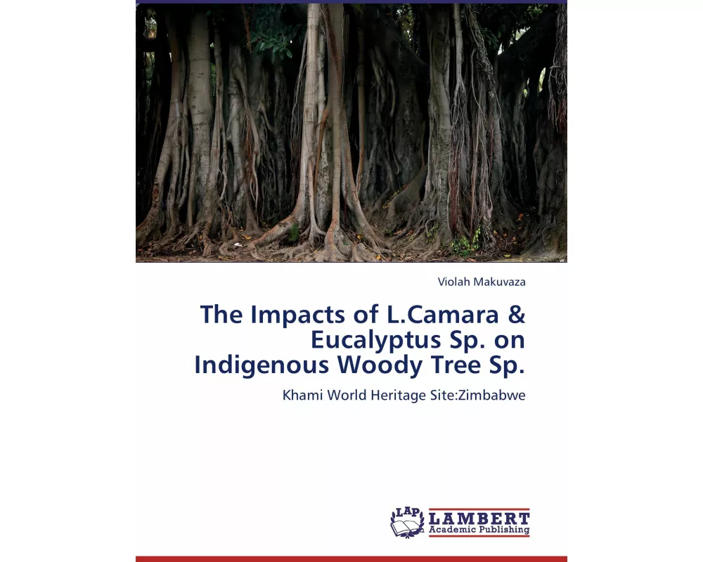 The Impacts of L.Camara & Eucalyptus Sp. on Indigenous Woody Tree Sp