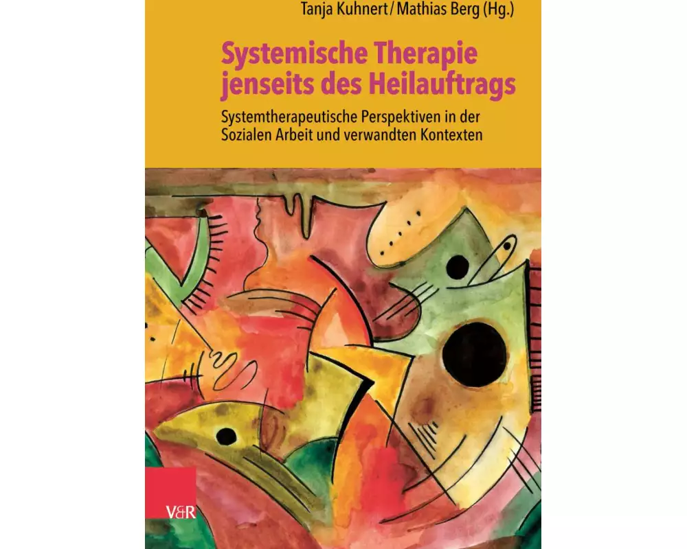Systemische Therapie jenseits des Heilauftrags