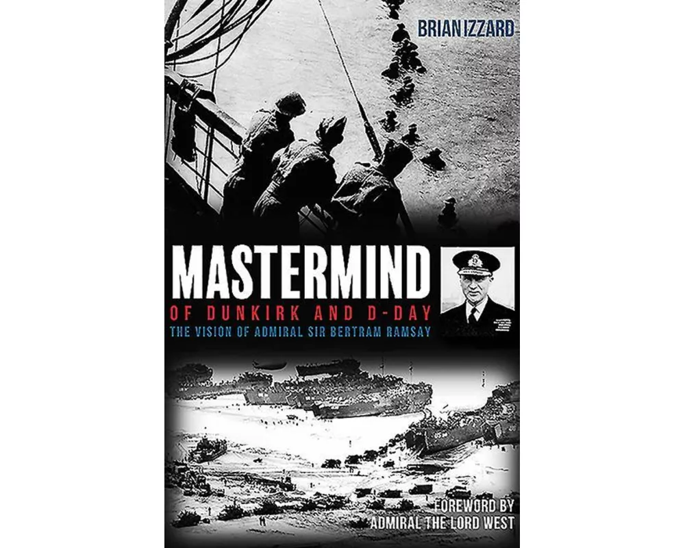 Mastermind of Dunkirk and D-Day
