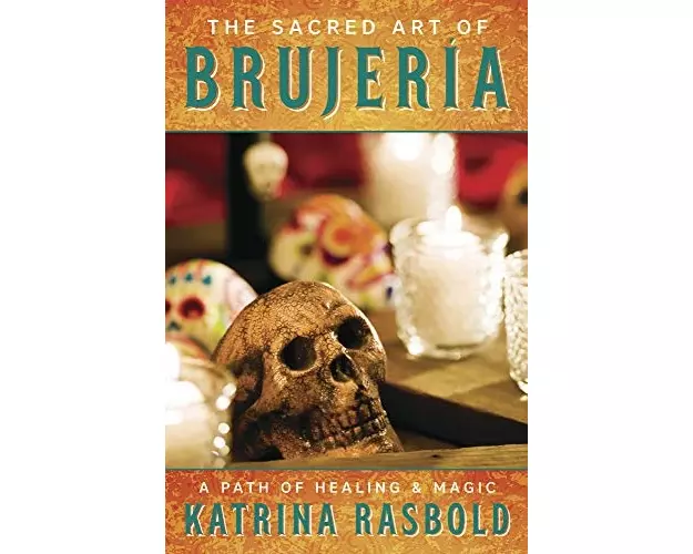 The Sacred Art of Brujeria