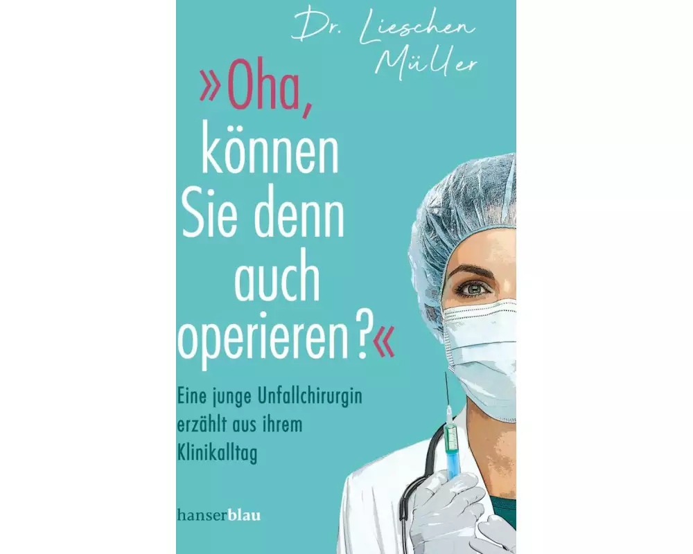 »Oha, können Sie denn auch operieren?«