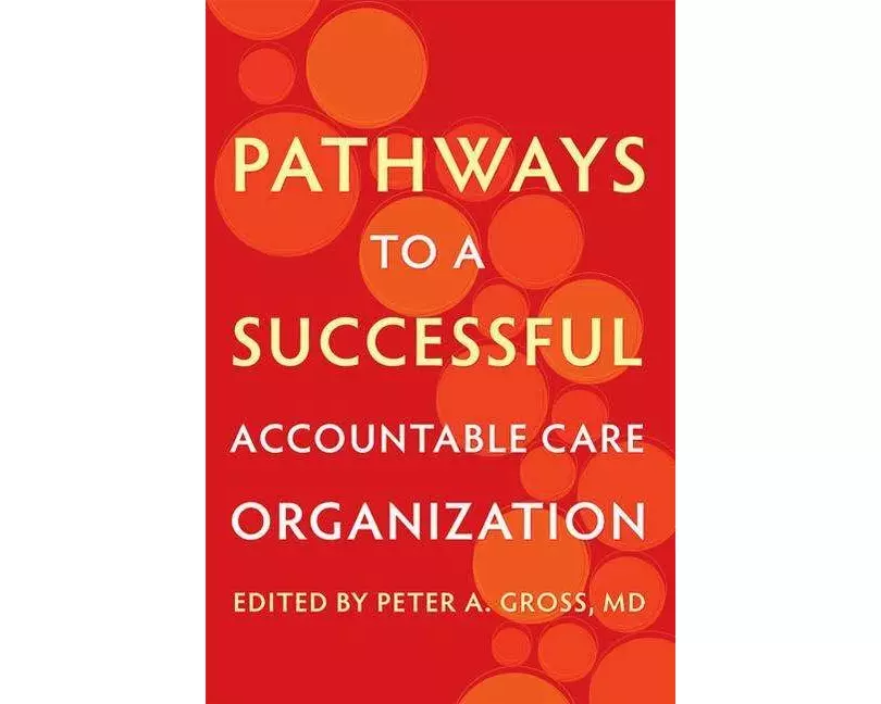 Pathways to a Successful Accountable Care Organization