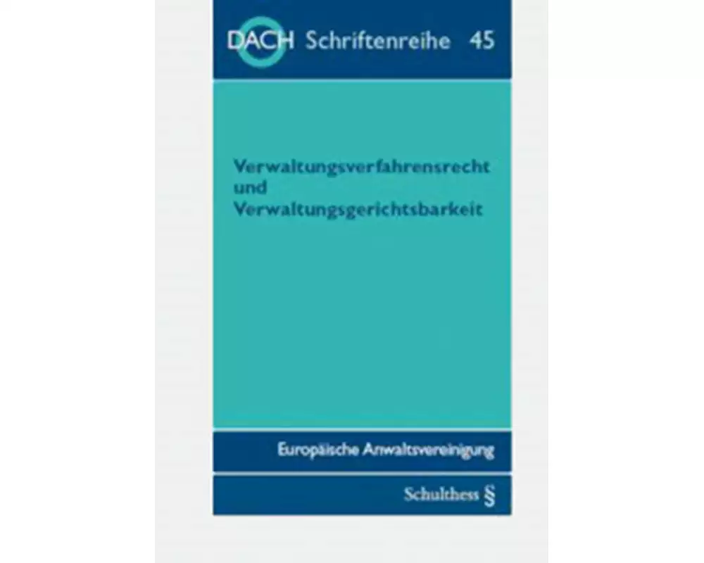 Verwaltungsverfahren und Verwaltungsgerichtsbarkeit