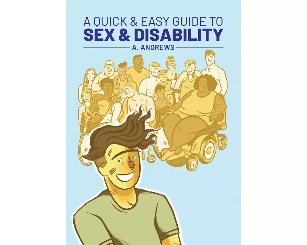 A Quick & Easy Guide to Sex & Disability