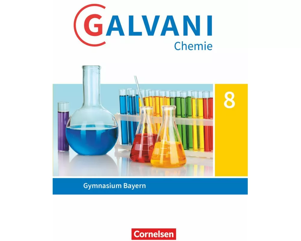 Galvani - Chemie für Gymnasien - Ausgabe B - Für naturwissenschaftlich-technologische Gymnasien in Bayern - Neubearbeitung - 8. Jahrgangsstufe