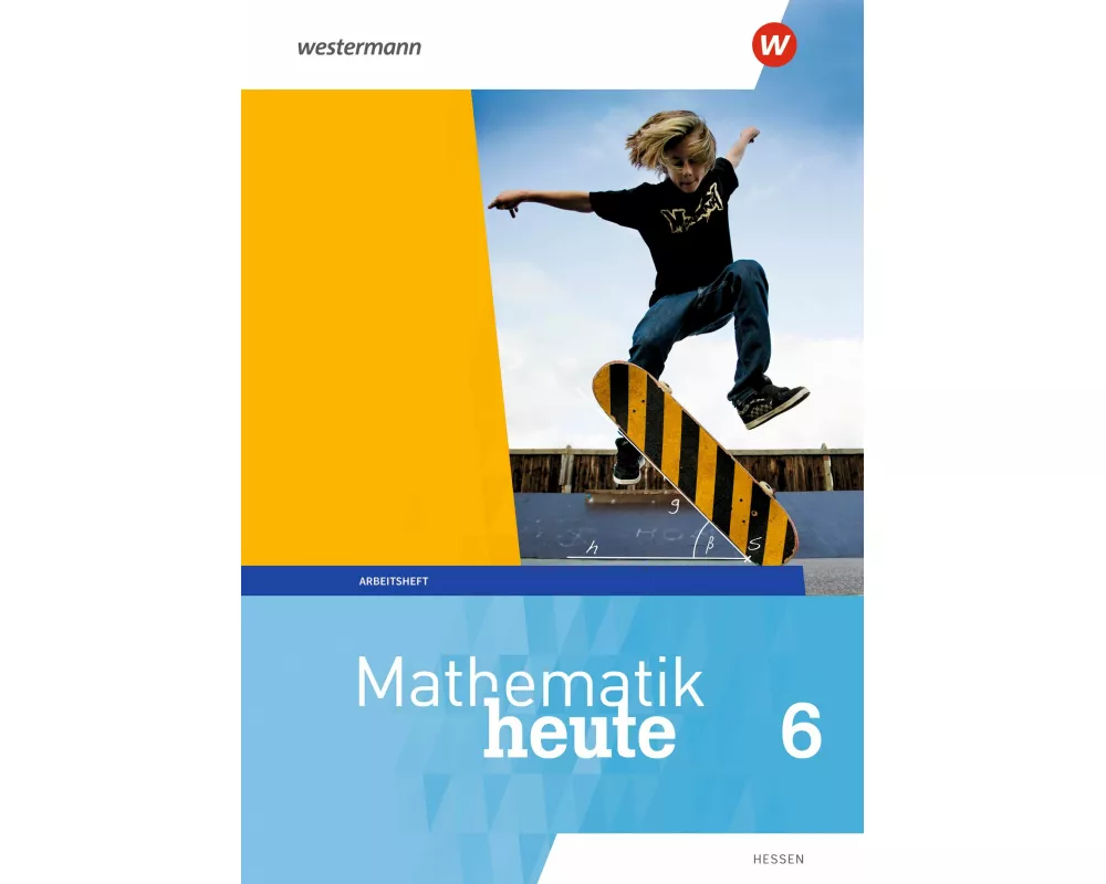 Mathematik heute - Ausgabe 2019 für Hessen