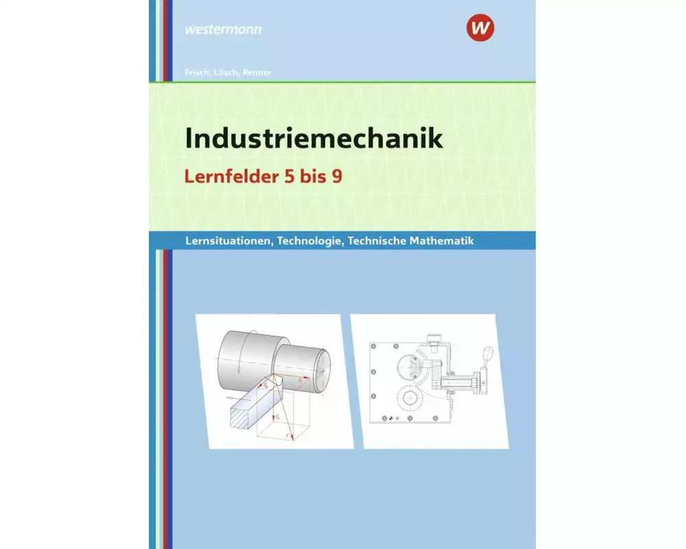 Industriemechanik Lernsituationen, Technologie, Technische Mathematik