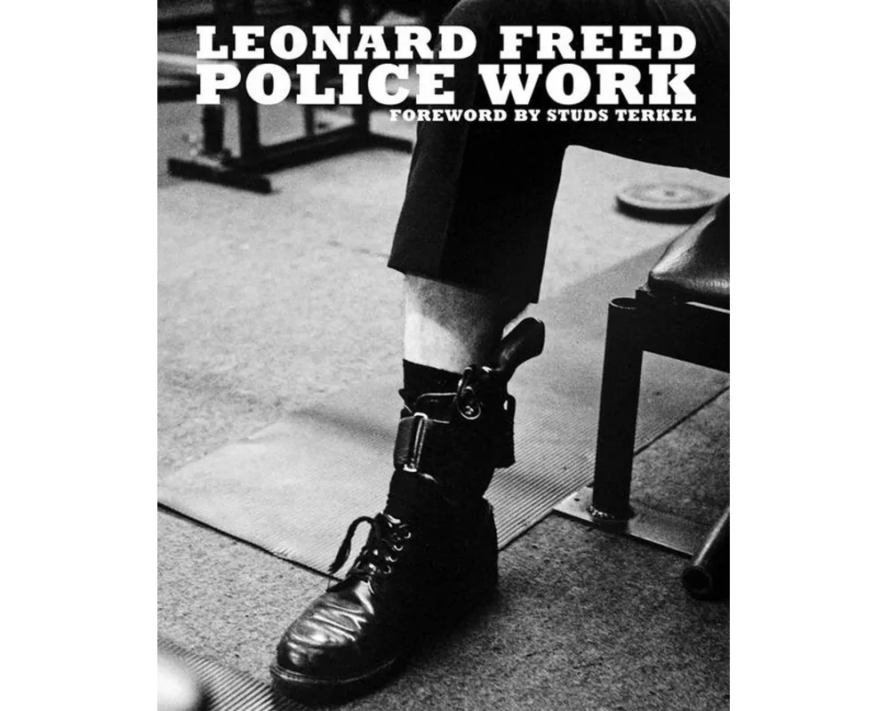 Leonard Freed: Police Work