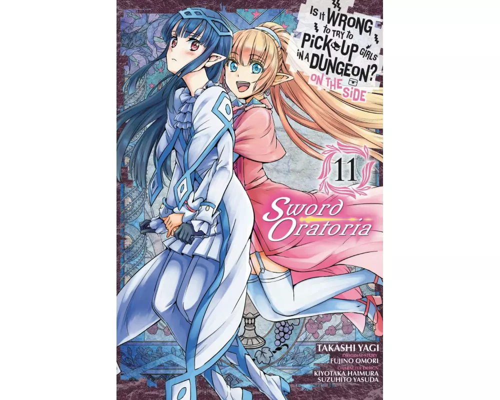 Is It Wrong to Try to Pick Up Girls in a Dungeon? On the Side: Sword Oratoria, Vol. 11 (manga)