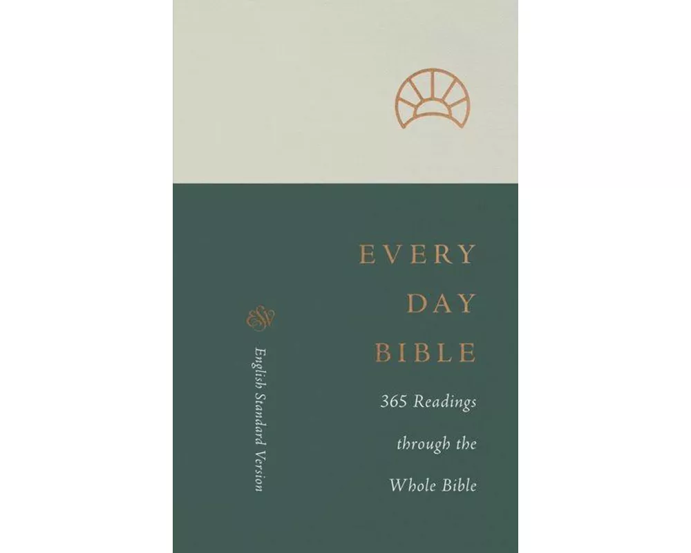 ESV Every Day Bible