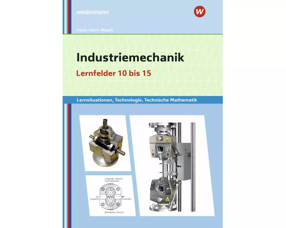 Industriemechanik Lernsituationen, Technologie, Technische Mathematik