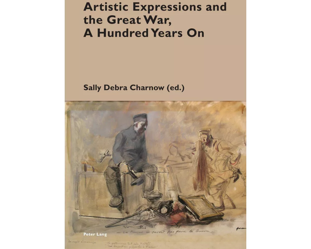 Artistic Expressions and the Great War, A Hundred Years On