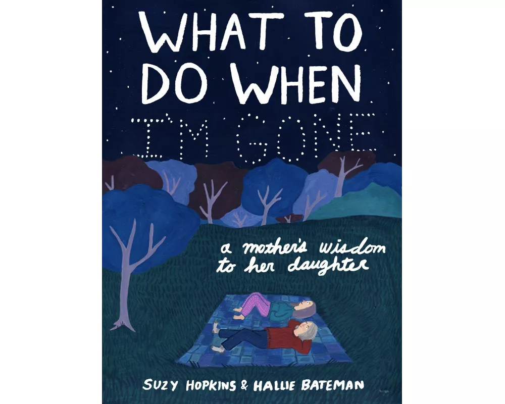 What to Do When I'm Gone