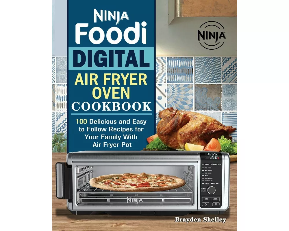 Ninja Foodi Digital Air Fry Oven Cookbook