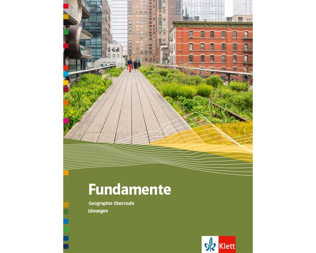 Fundamente Geographie Oberstufe. Lösungsheft/Lösungen Klasse 10-13