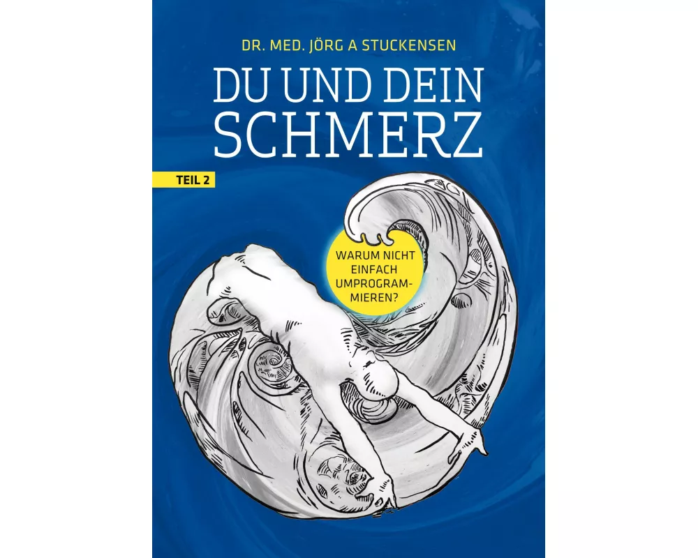 Du und dein Schmerz - Teil 2