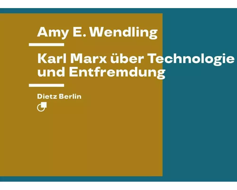 Karl Marx über Technologie und Entfremdung