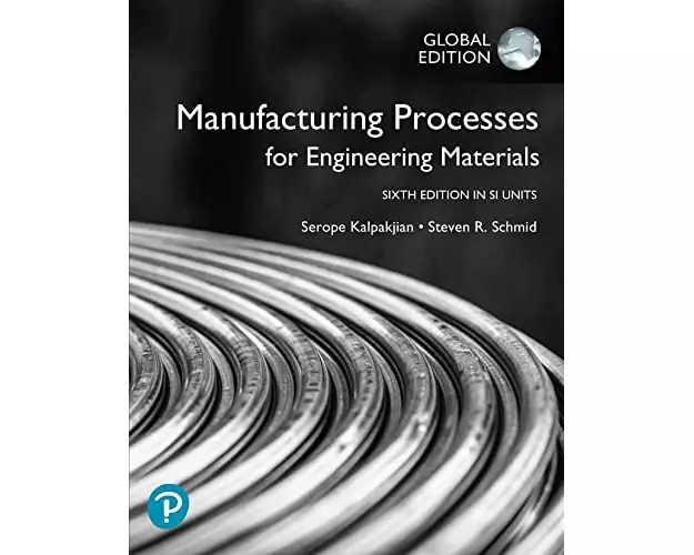 Manufacturing Processes for Engineering Materials in SI Units