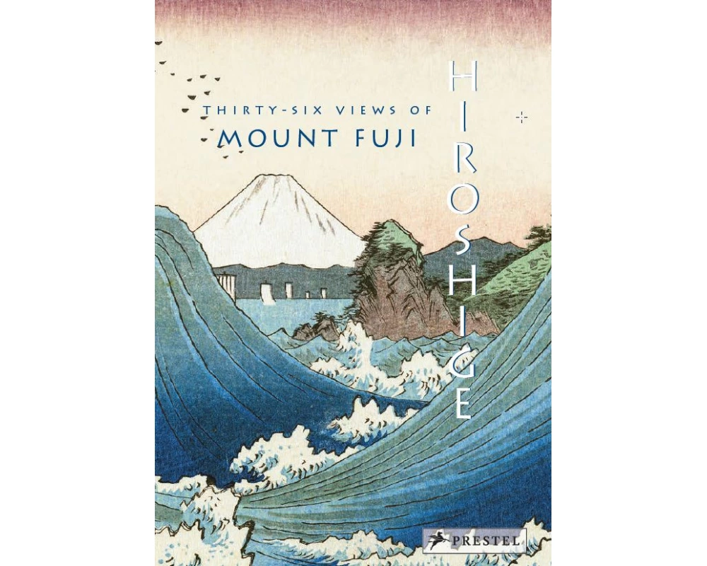 Hiroshige: Thirty-six Views of Mount Fuji