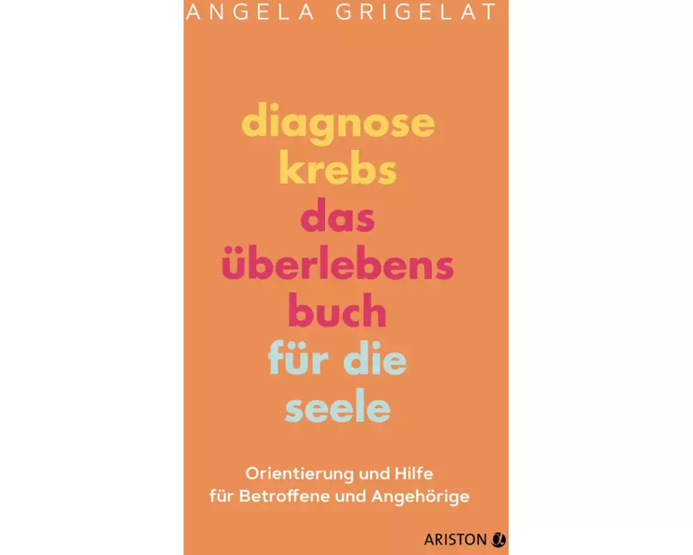 Diagnose Krebs – Das Überlebensbuch für die Seele