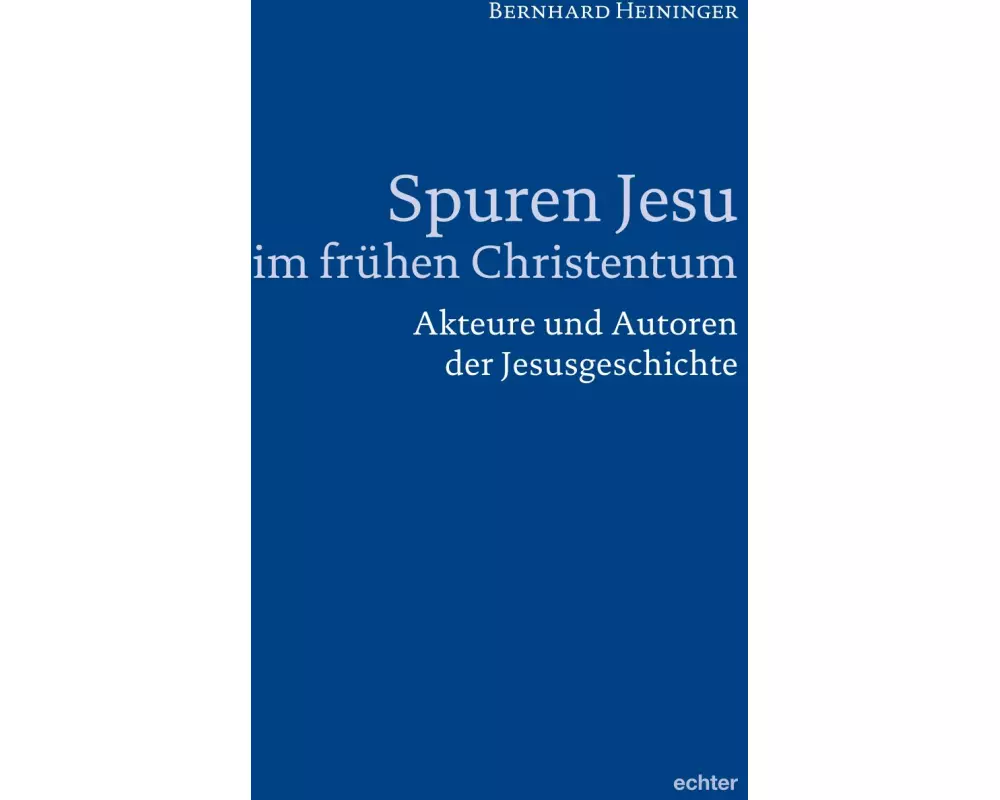 Spuren Jesu im frühen Christentum