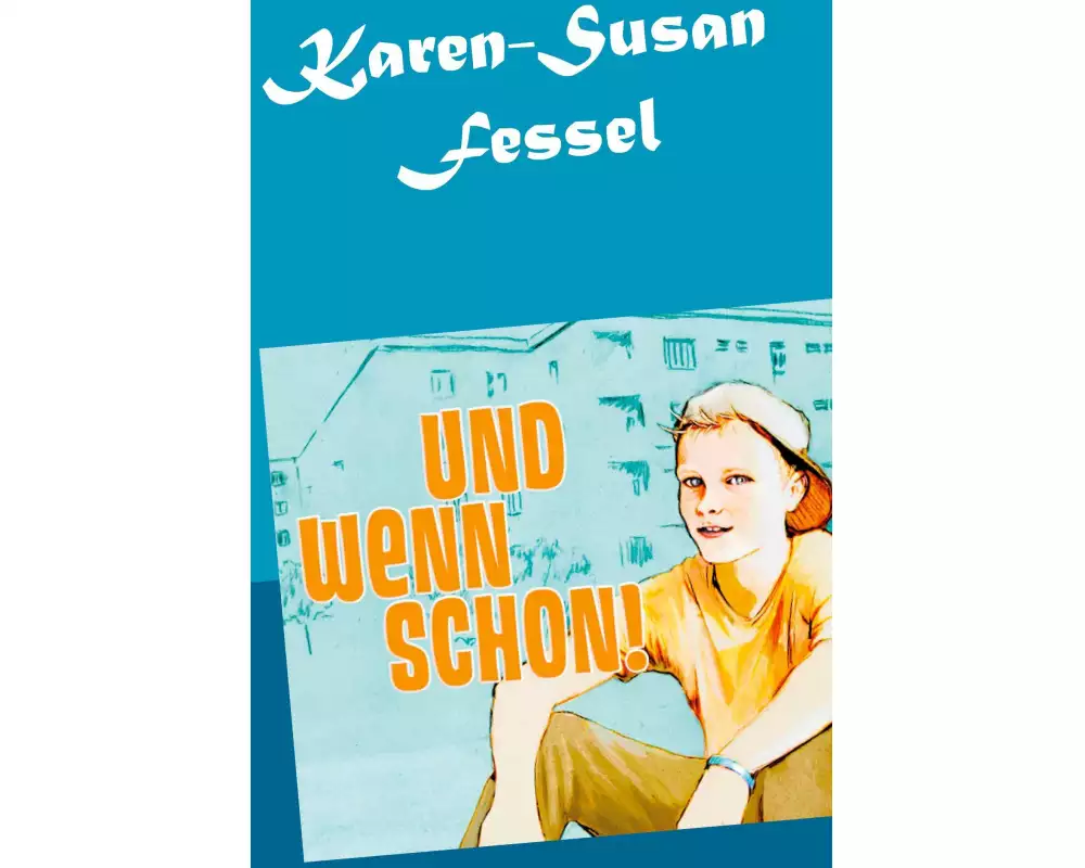 Und wenn schon!