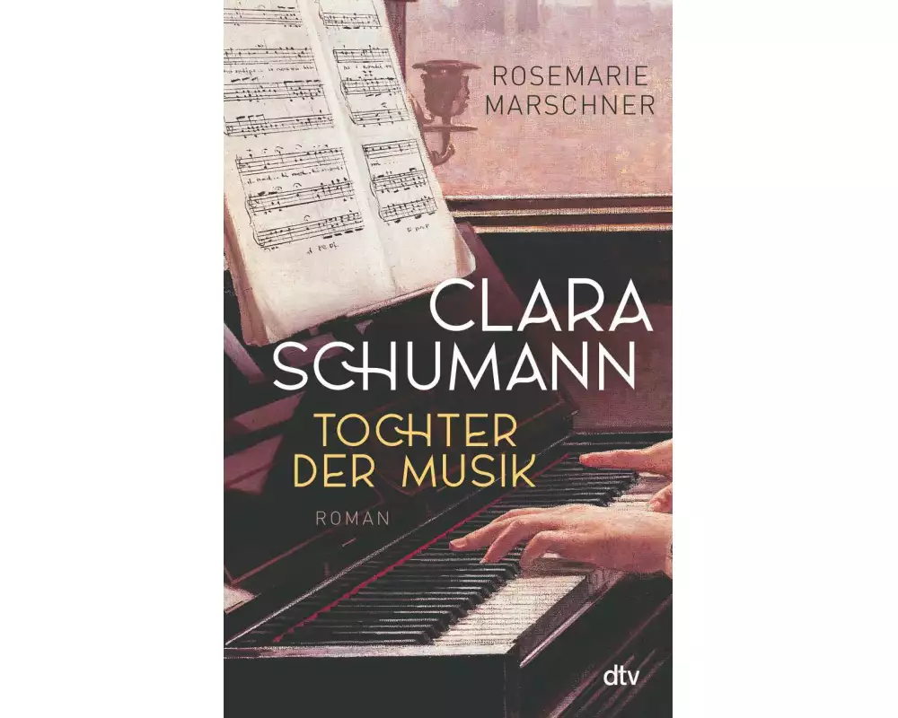 Clara Schumann – Tochter der Musik