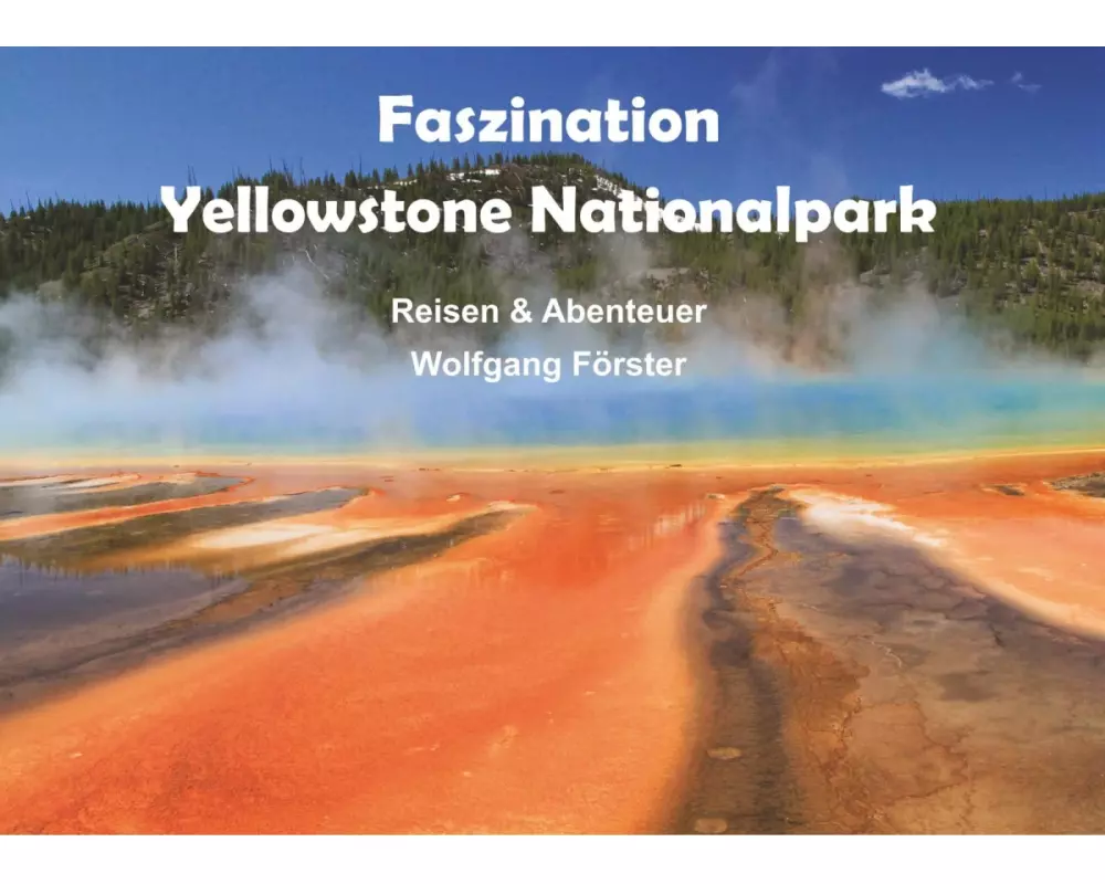 Faszination Yellowstone Nationalpark