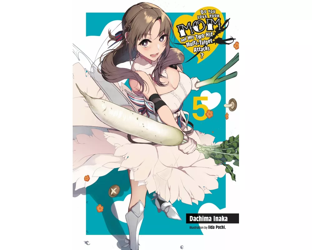 Do You Love Your Mom and Her Two-Hit Multi-Target Attacks?, Vol. 5 (light novel)