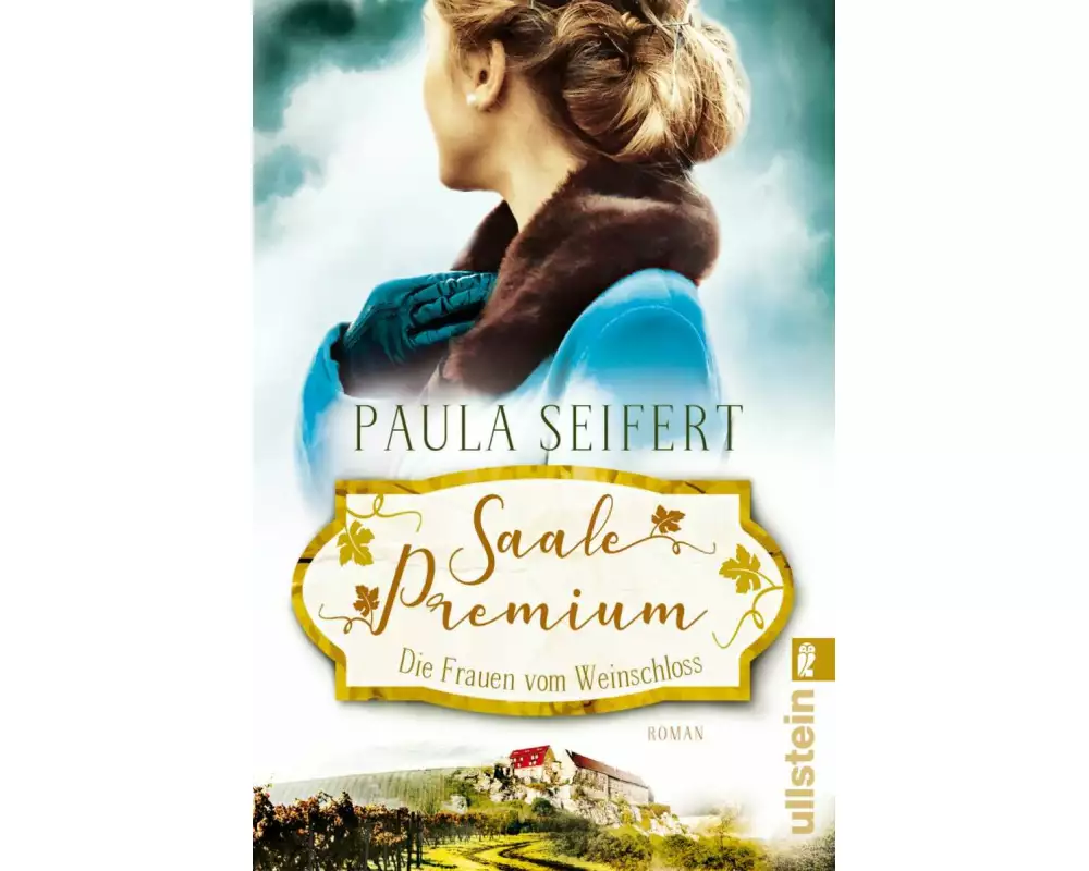 Saale Premium - Die Frauen vom Weinschloss (Die Weinschloss-Saga 2)