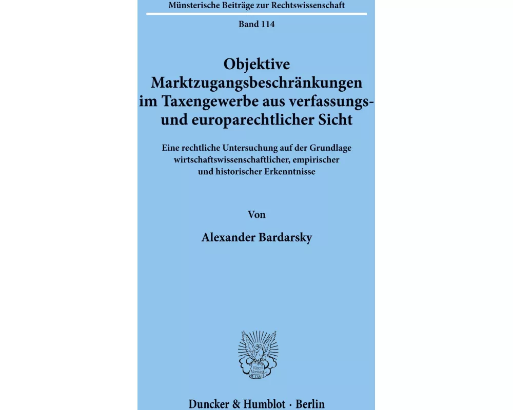 Objektive Marktzugangsbeschränkungen im Taxengewerbe aus verfassungs- und europarechtlicher Sicht