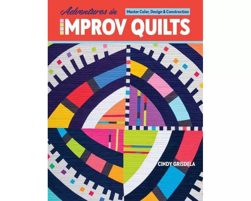 Adventures in Improv Quilts
