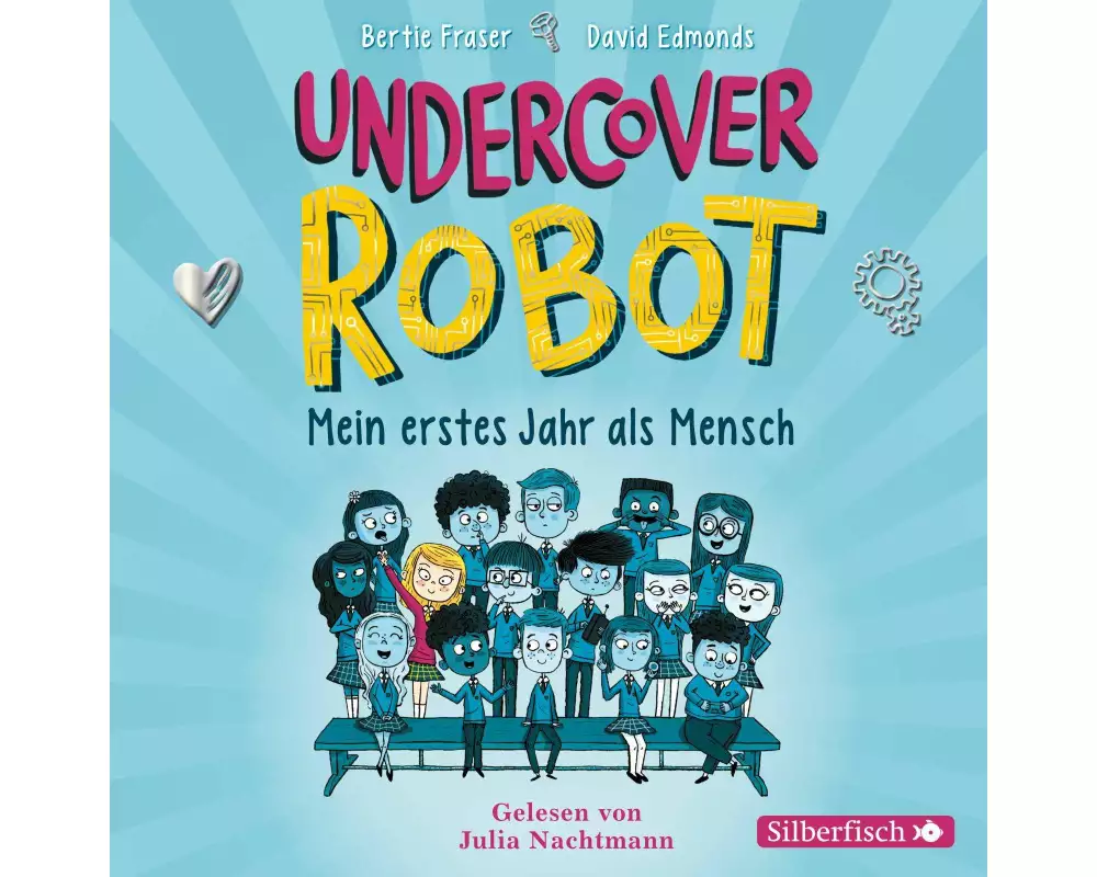 Undercover Robot - Mein erstes Jahr als Mensch