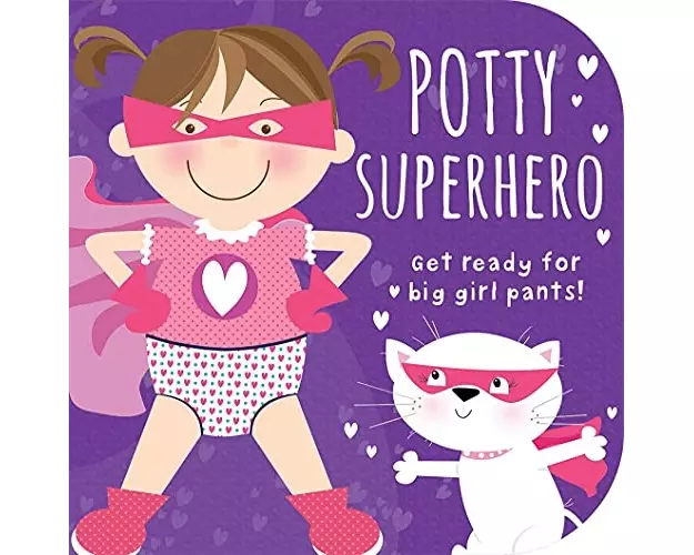 Potty Superhero - Get Ready For Big Girl Pants! Board Book