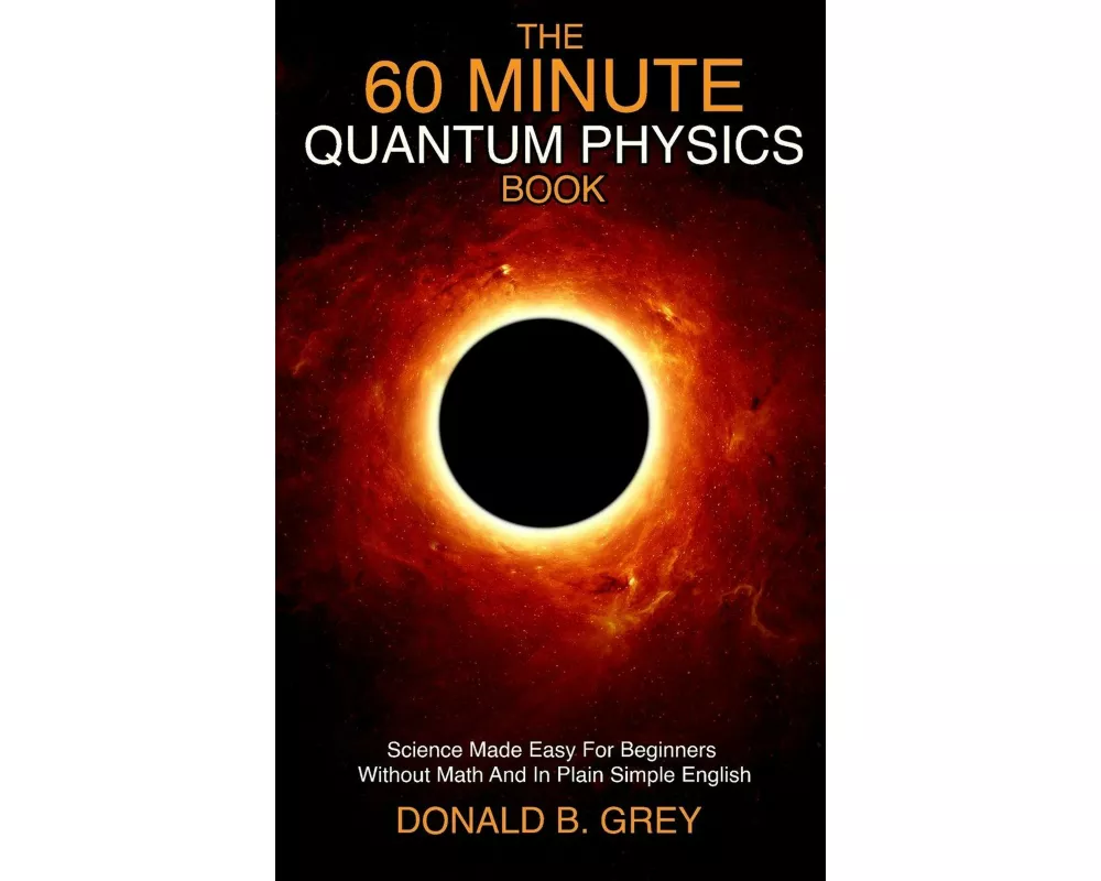 The 60 Minute Quantum Physics Book