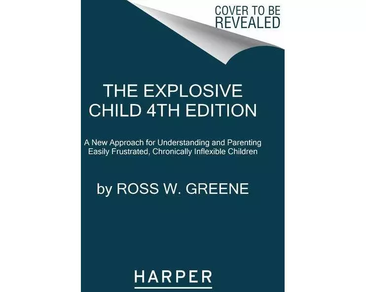 The Explosive Child [Sixth Edition]