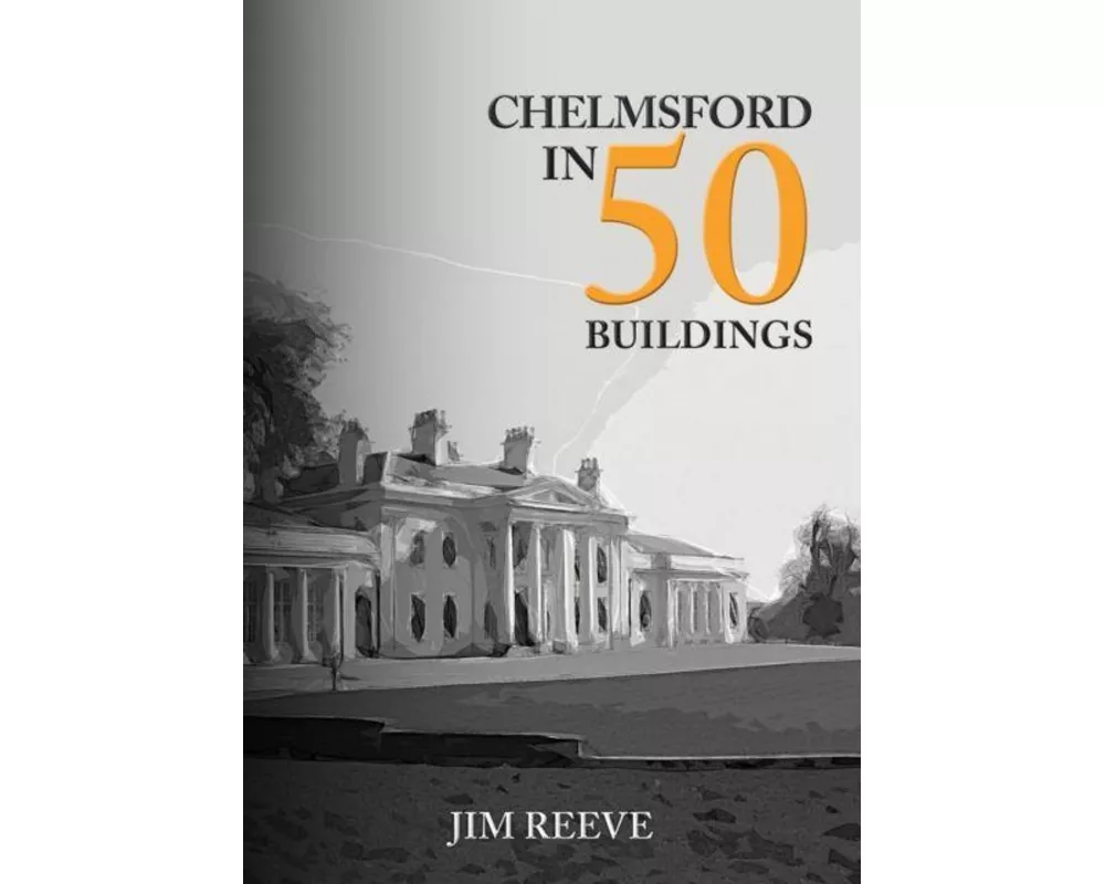 Chelmsford in 50 Buildings