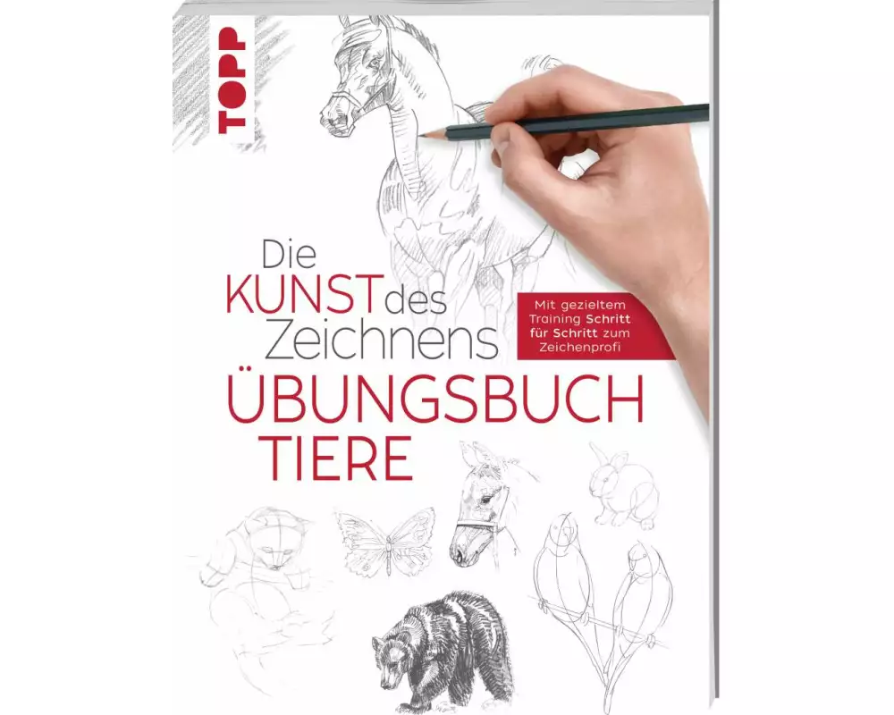 Die Kunst des Zeichnens - Tiere Übungsbuch