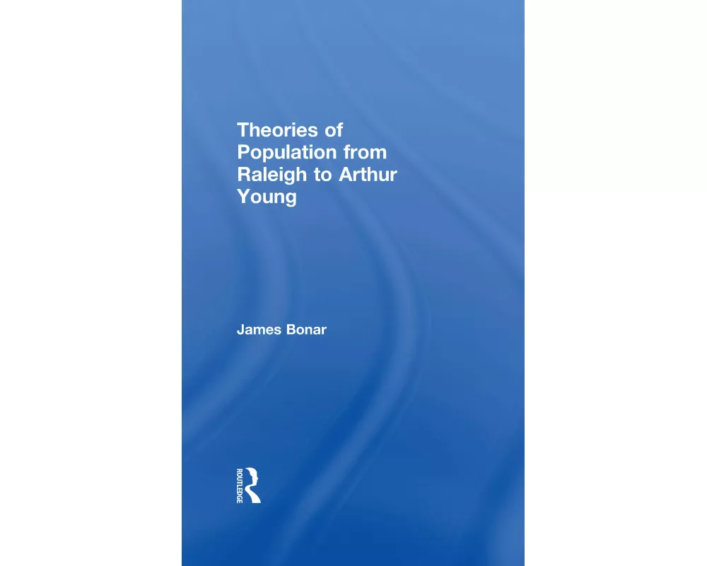 Theories of Population from Raleigh to Arthur Young