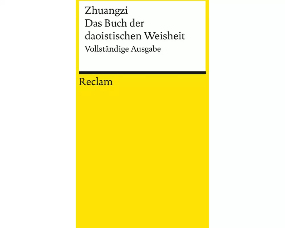 Zhuangzi. Das Buch der daoistischen Weisheit