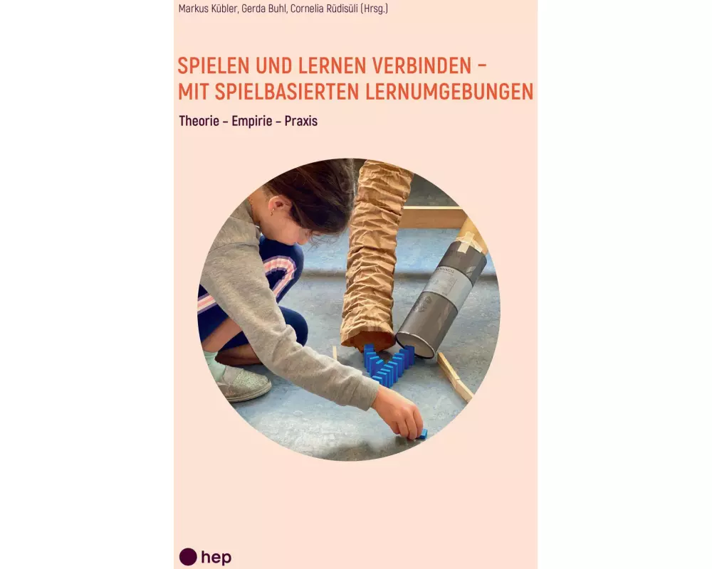 Spielen und Lernen verbinden - mit spielbasierten Lernumgebungen (E-Book)