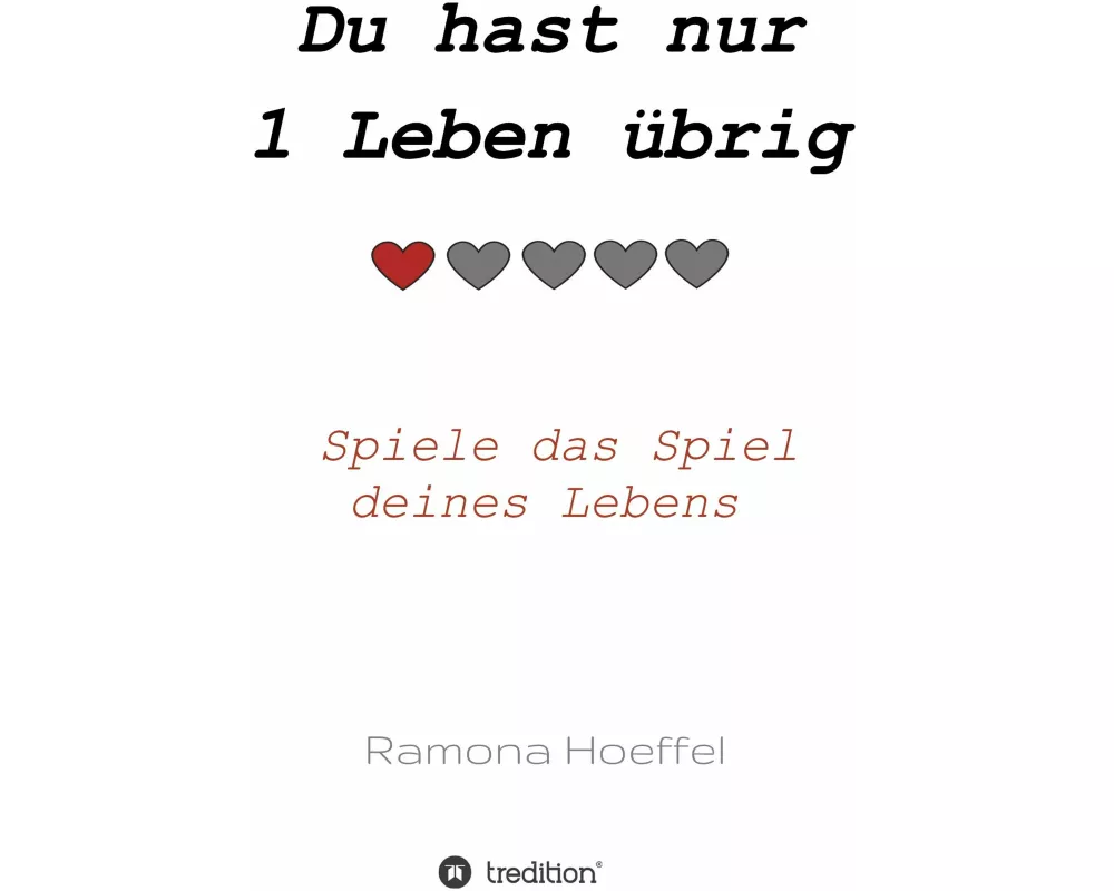 Du hast nur 1 Leben brig