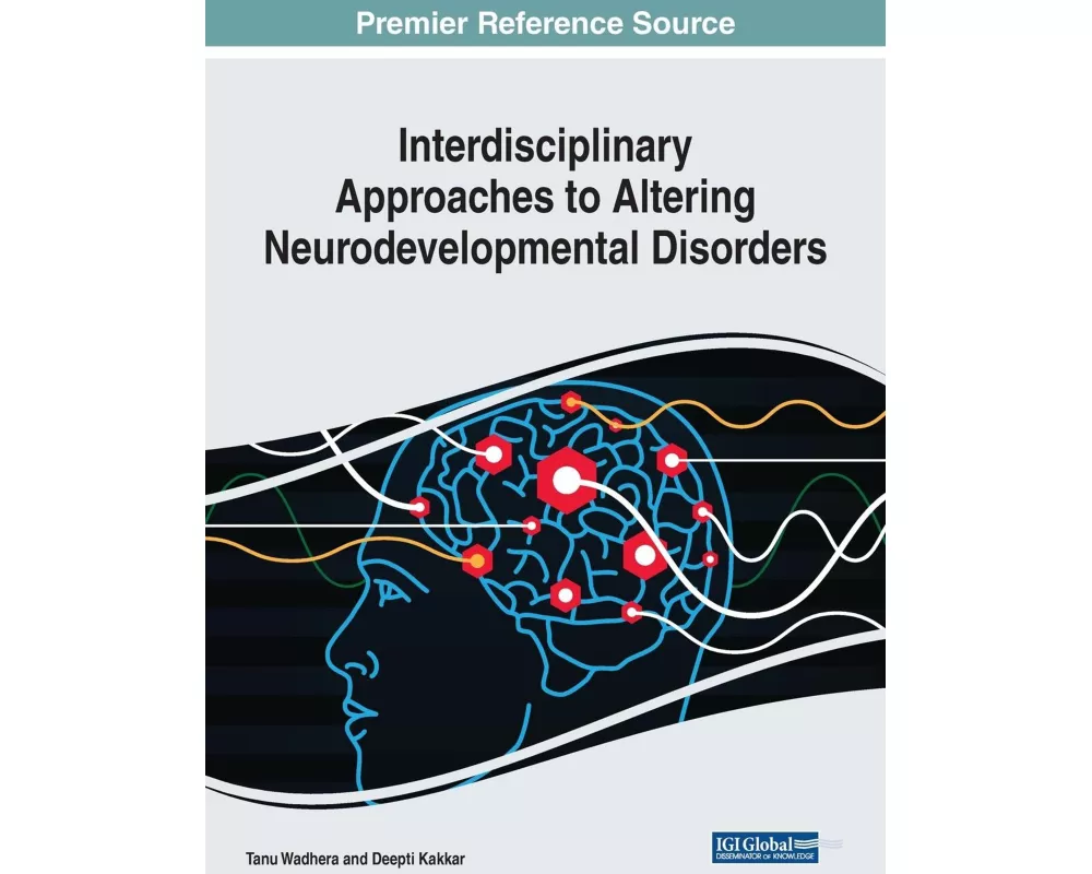 Interdisciplinary Approaches to Altering Neurodevelopmental Disorders