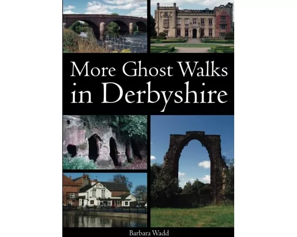 More Ghost Walks in Derbyshire