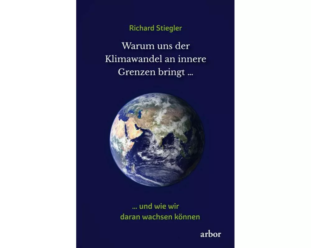 Warum uns der Klimawandel an innere Grenzen bringt …