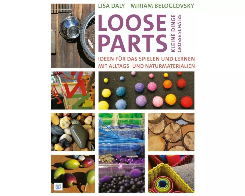 Loose Parts - kleine Dinge, große Schätze