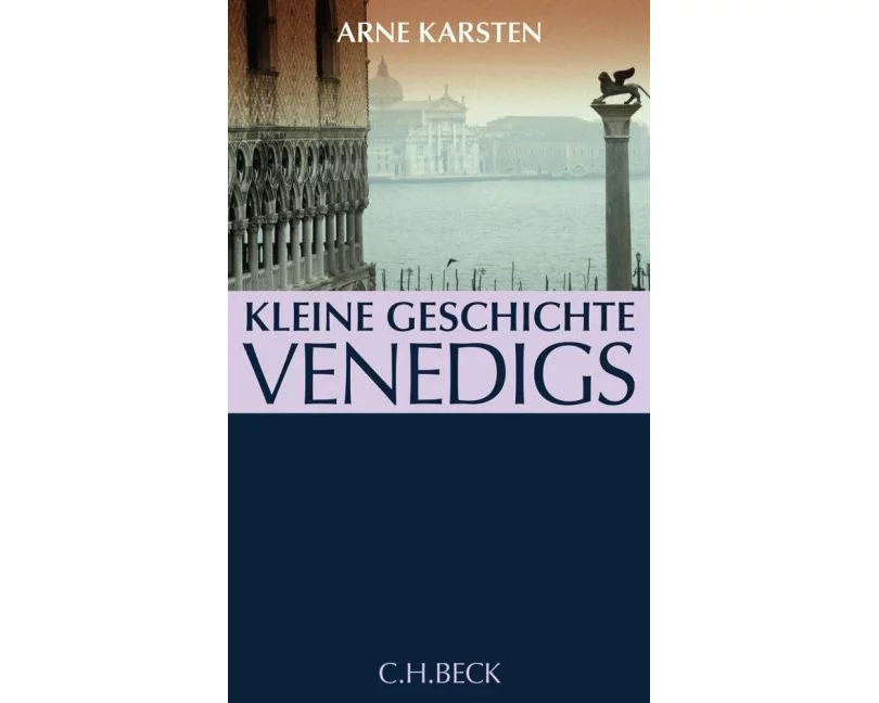 Kleine Geschichte Venedigs