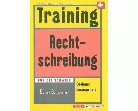 Training Rechtschreibung 5. und 6. Schuljahr - Für die Schweiz