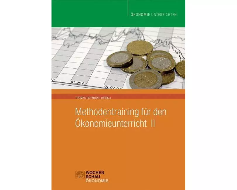 Methodentraining für den Ökonomieunterricht II